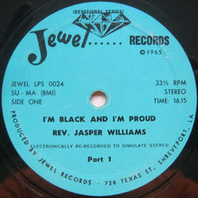 Load image into Gallery viewer, Rev. Jasper Williams : I'm Black And I'm Proud (LP)