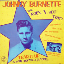 Laden Sie das Bild in den Galerie-Viewer, Johnny Burnette / The Rock 'N Roll Trio* : Tear It Up (LP, Comp, Mono, PRC)