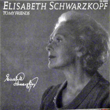 Load image into Gallery viewer, Elisabeth Schwarzkopf - Brahms* - Grieg* - Loewe* - Wolf* - Geoffrey Parsons (2) : To My Friends (LP)