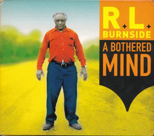 Load image into Gallery viewer, R.L. Burnside : A Bothered Mind (CD, Album)