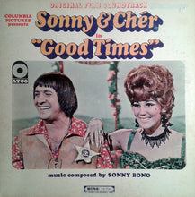 Laden Sie das Bild in den Galerie-Viewer, Sonny & Chér* : Good Times (Original Film Soundtrack) (LP, Album, Mono, MO )