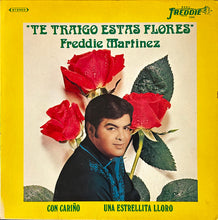 Charger l'image dans la galerie, Freddie Martinez : Te Traigo Estas Flores (LP, Album)