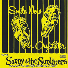 Charger l'image dans la galerie, Sunny & The Sunliners : Smile Now... Cry Later (CD, Album, Mono, RE)