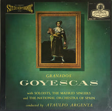 Load image into Gallery viewer, Granados*, Consuelo Rubio, Ana María Iriarte, Ginés Torrano, Manuel Ausensi, The Madrid Singers* And The National Orchestra Of Spain* Conducted By Ataulfo Argenta* : Goyescas (LP, Album)