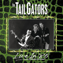 Laden Sie das Bild in den Galerie-Viewer, The Tailgators - Live In '85 LP - LP