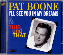 Load image into Gallery viewer, Pat Boone : I'll See You In My Dreams & This and That (CD, Comp)