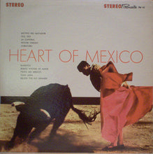 Load image into Gallery viewer, Unknown Artist : Heart Of Mexico (LP, Album)