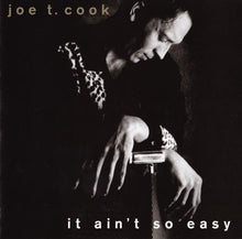 Load image into Gallery viewer, Joe T. Cook : It Ain't So Easy (CD, Album)