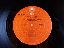 Laden Sie das Bild in den Galerie-Viewer, Tom Jones : Say You'll Stay Until Tomorrow (LP, Album)