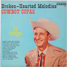 Load image into Gallery viewer, Cowboy Copas : Broken-Hearted Melodies (LP)