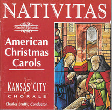 Load image into Gallery viewer, Kansas City Chorale, Charles Bruffy : Nativitas (American Christmas Carols) (CD, Album)