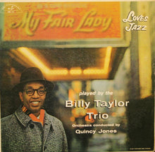 Charger l'image dans la galerie, Billy Taylor Trio : My Fair Lady Loves Jazz (LP, Album)