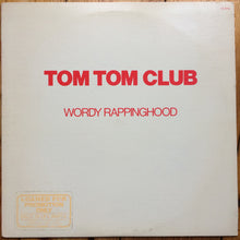 Load image into Gallery viewer, Tom Tom Club : Wordy Rappinghood (12", Promo)