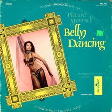 Load image into Gallery viewer, The Topkapi Instrumental Ensemble : Picture Yourself Belly Dancing (LP, Album)