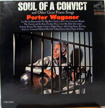 Load image into Gallery viewer, Porter Wagoner : "Soul Of A Convict" And Other Great Prison Songs (LP, Album, Mono, Ind)