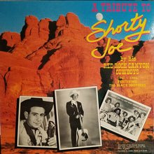 Charger l'image dans la galerie, "Shorty Joe" & His Red Rock Canyon Cowboys : A Tribute To Shorty Joe (LP, Album)