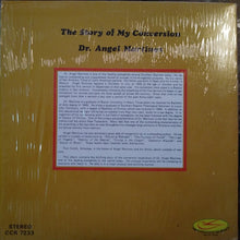 Load image into Gallery viewer, Dr. Angel Martinez : The Story Of My Conversion (LP, Album)