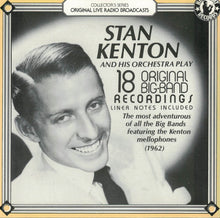 Charger l'image dans la galerie, Stan Kenton And His Orchestra : 18 Original Big Band Recordings (1962) (CD)