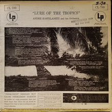 Load image into Gallery viewer, André Kostelanetz And His Orchestra : Lure Of The Tropics (LP, Album)