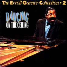 Charger l'image dans la galerie, Erroll Garner : The Erroll Garner Collection 2 - Dancing On The Ceiling (LP, Album)