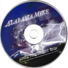 Load image into Gallery viewer, Alabama Mike : Upset The Status Quo (CD, Album)