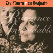 Load image into Gallery viewer, Eva Ybarra Y Su Conjunto : Romance Inolvidable (Unforgettable Romance) (CD, Album)
