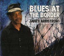 Load image into Gallery viewer, James Armstrong : Blues At The Border (CD, Album)