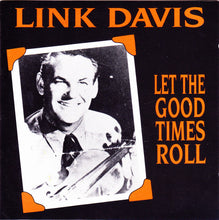 Load image into Gallery viewer, Link Davis : Let The Good Times Roll (CD, Comp)