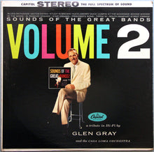 Load image into Gallery viewer, Glen Gray And The Casa Loma Orchestra* : Sounds Of The Great Bands Volume 2 (LP, Album, RE, Scr)