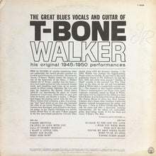 Charger l'image dans la galerie, T-Bone Walker : The Great Blues Vocals And Guitar Of T-Bone Walker (His Original 1945-1950 Performances) (LP, Comp)