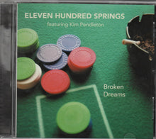 Laden Sie das Bild in den Galerie-Viewer, Eleven Hundred Springs featuring Kim Pendleton : Broken Dreams (CD, EP)