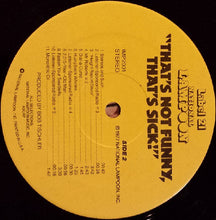 Charger l'image dans la galerie, National Lampoon : That's Not Funny, That's Sick! (LP, Album)