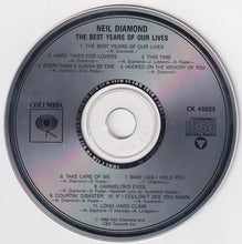 Load image into Gallery viewer, Neil Diamond : The Best Years Of Our Lives (CD, Album)