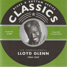 Load image into Gallery viewer, Lloyd Glenn : The Chronological Lloyd Glenn 1954-1957 (CD, Comp)