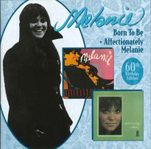 Load image into Gallery viewer, Melanie (2) : Born To Be + Affectionately Melanie (CD, Comp, RM)
