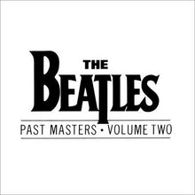 Laden Sie das Bild in den Galerie-Viewer, The Beatles : Past Masters • Volume Two (CD, Comp)