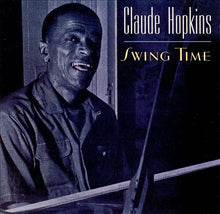 Load image into Gallery viewer, Claude Hopkins : Swing Time (CD, Album, Comp, RE, RM)