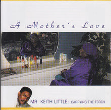 Laden Sie das Bild in den Galerie-Viewer, Mr. Keith Little : A Mother's Love (CD, Album)