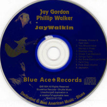 Charger l'image dans la galerie, Jay Gordon (6) & Phillip Walker : Jaywalkin (CD, Album)