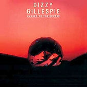 Load image into Gallery viewer, Dizzy Gillespie : Closer To The Source (LP)