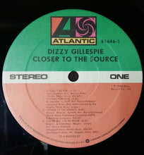 Load image into Gallery viewer, Dizzy Gillespie : Closer To The Source (LP)