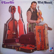 Load image into Gallery viewer, Elek Bacsik : I Love You (LP, Album, Gat)