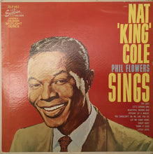 Load image into Gallery viewer, Nat King Cole / Phil Flowers : Sings (LP, Comp, Mono)