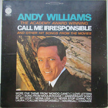 Load image into Gallery viewer, Andy Williams : The Academy Award Winning Call Me Irresponsible And Other Hit Songs From The Movies (LP, Album, RE)