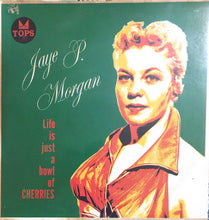Charger l'image dans la galerie, Jaye P. Morgan : Life Is Just A Bowl Of Cherries (LP, Mono, Bla)