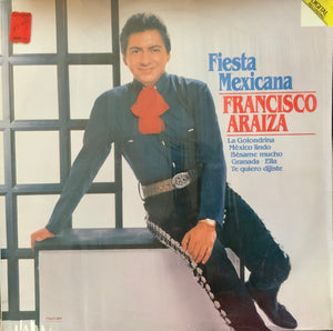 Francisco Araiza : Fiesta Mexicana (LP, Album)