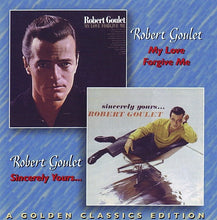 Load image into Gallery viewer, Robert Goulet : My Love Forgive Me / Sincerely Yours ... (CD, Comp)