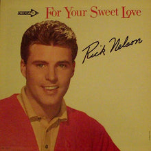 Load image into Gallery viewer, Rick Nelson* : For Your Sweet Love (LP, Album, Mono)