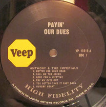 Load image into Gallery viewer, Anthony & The Imperials* : Payin' Our Dues (LP, Album, Mono)