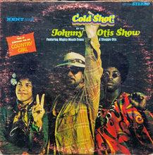 Load image into Gallery viewer, The Johnny Otis Show Featuring Mighty Mouth Evans* & Shuggie Otis : Cold Shot! (LP, Album)